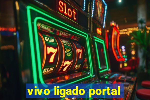 vivo ligado portal